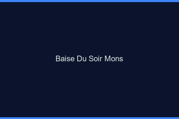 Baise Tonight Mons